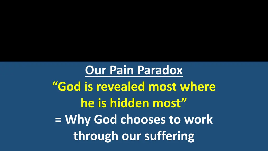 our pain paradox god is revealed most where
