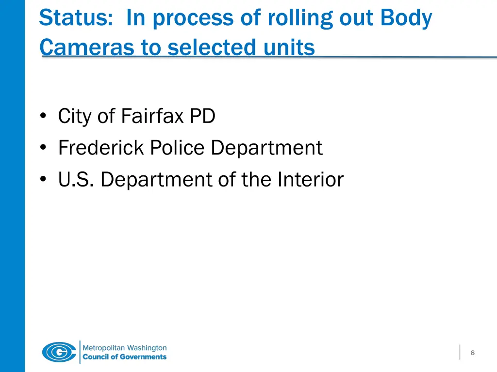 status in process of rolling out body cameras