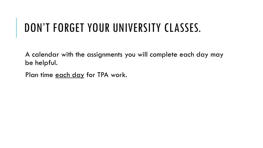 don t forget your university classes