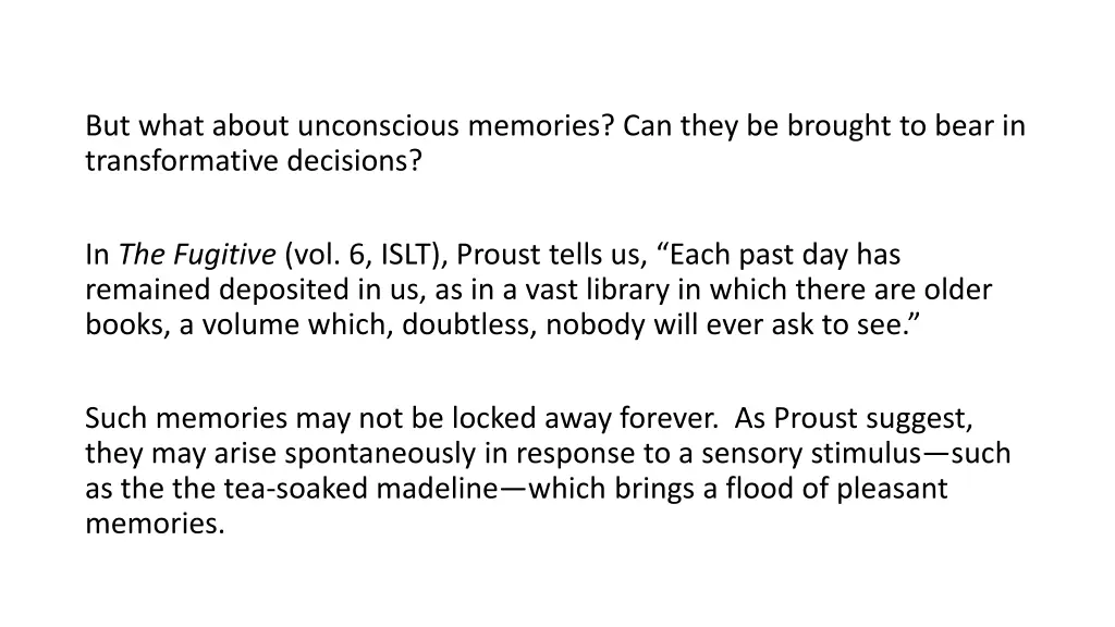but what about unconscious memories can they