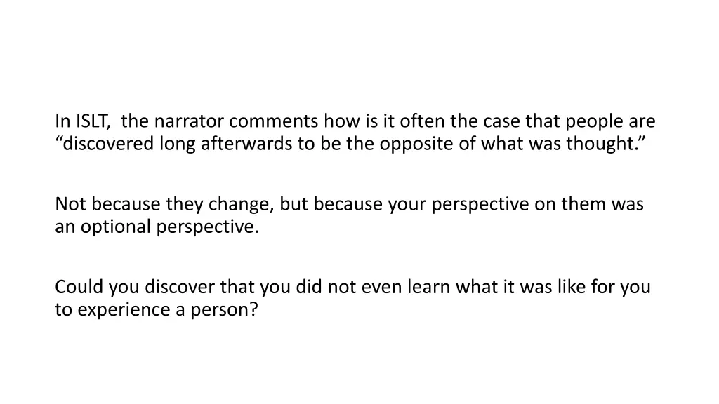 in islt the narrator comments how is it often