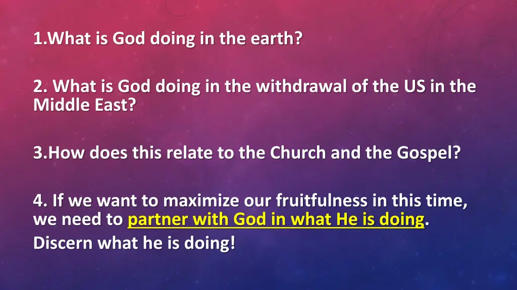 1 what is god doing in the earth