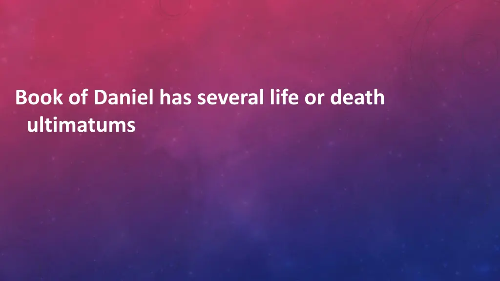 book of daniel has several life or death
