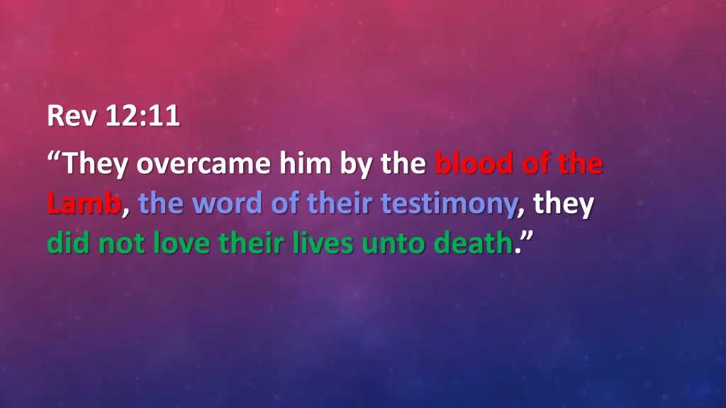 rev 12 11 they overcame him by the blood