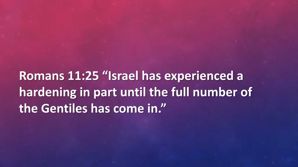 romans 11 25 israel has experienced a hardening