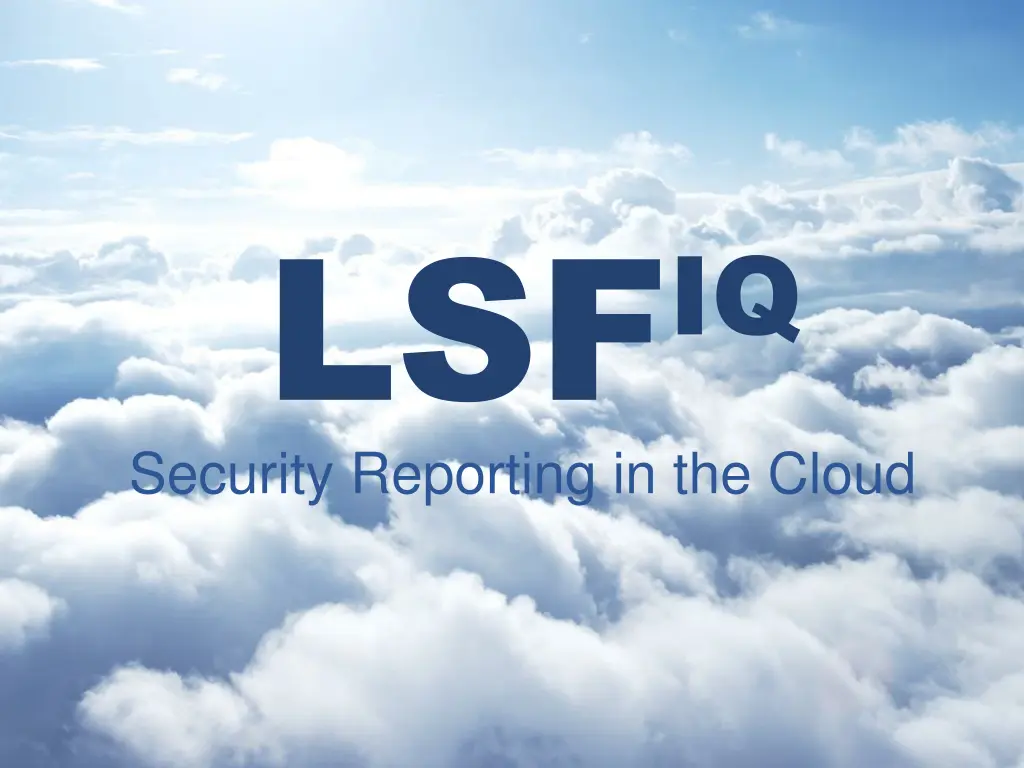 lsf iq security reporting in the cloud