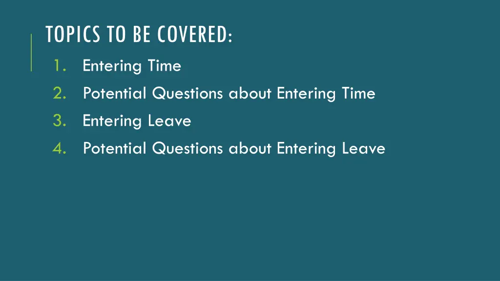 topics to be covered 1 entering time 2 potential