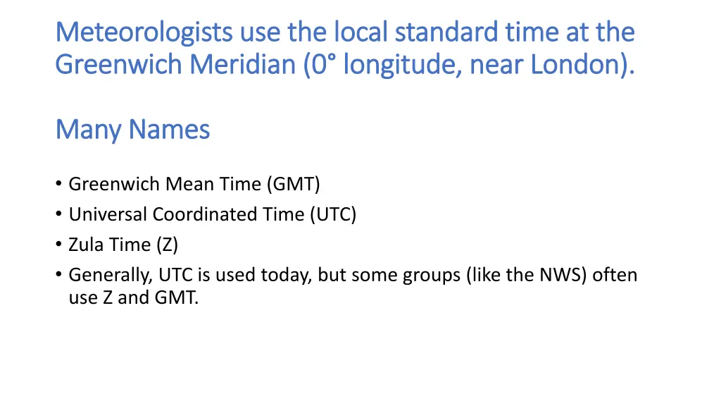 meteorologists use the local standard time
