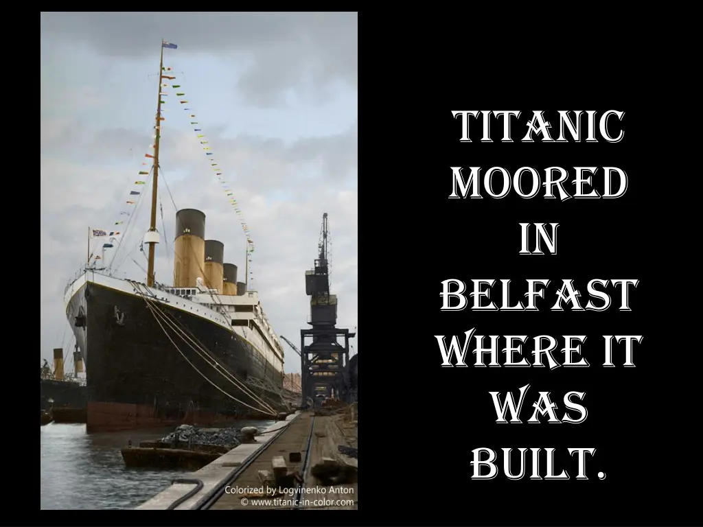 titanic moored in belfast where it was built