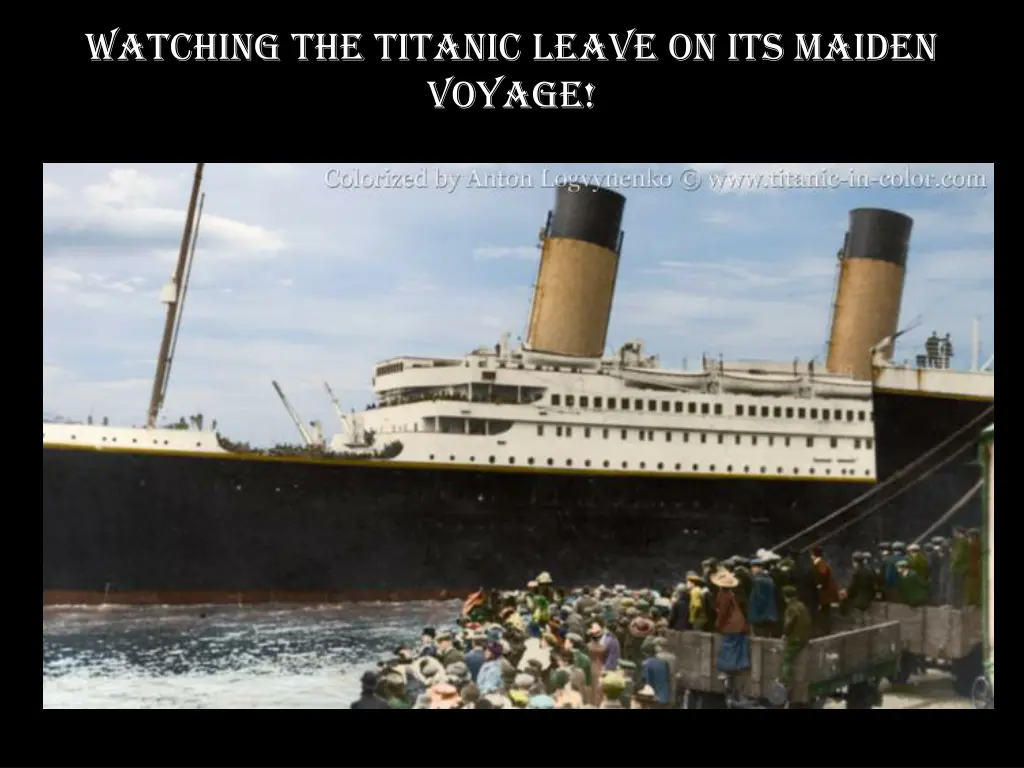 watching the titanic leave on its maiden voyage
