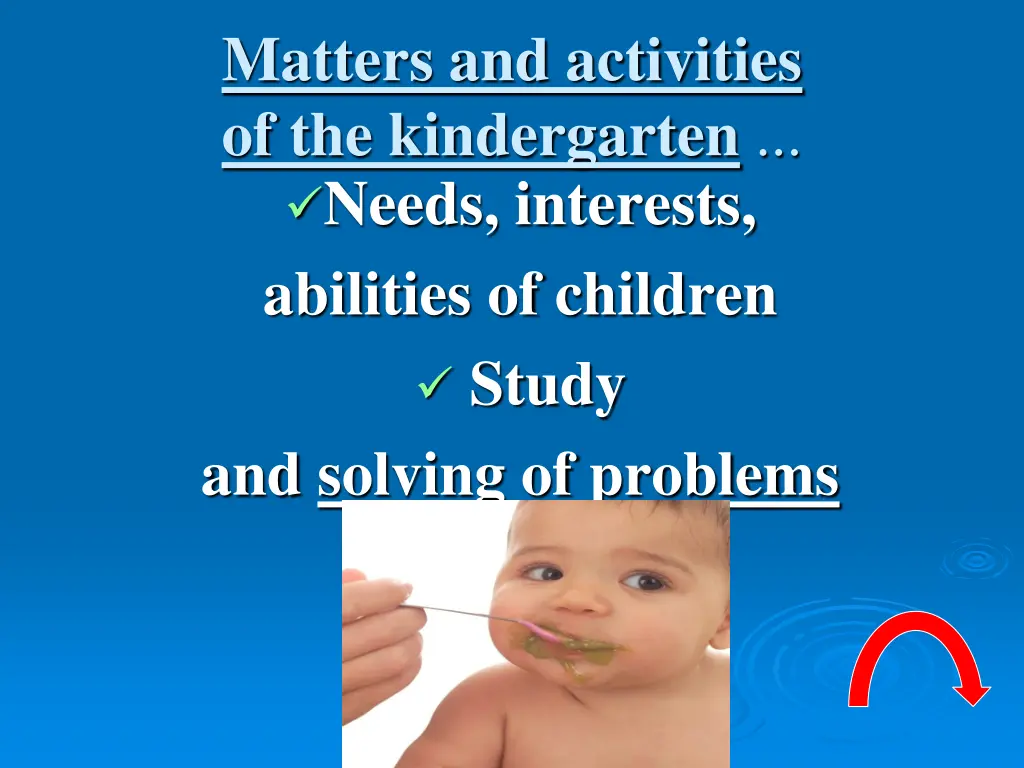 matters and activities of the kindergarten needs