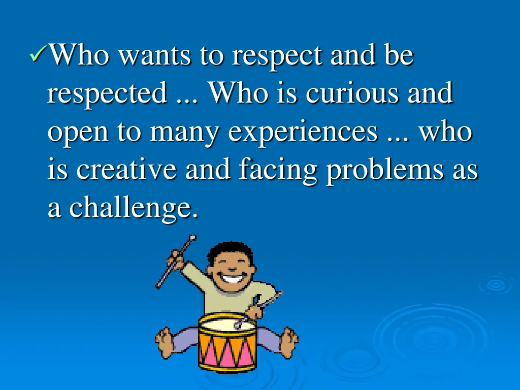 who wants to respect and be respected