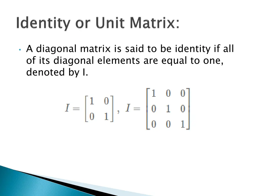 a diagonal matrix is said to be identity