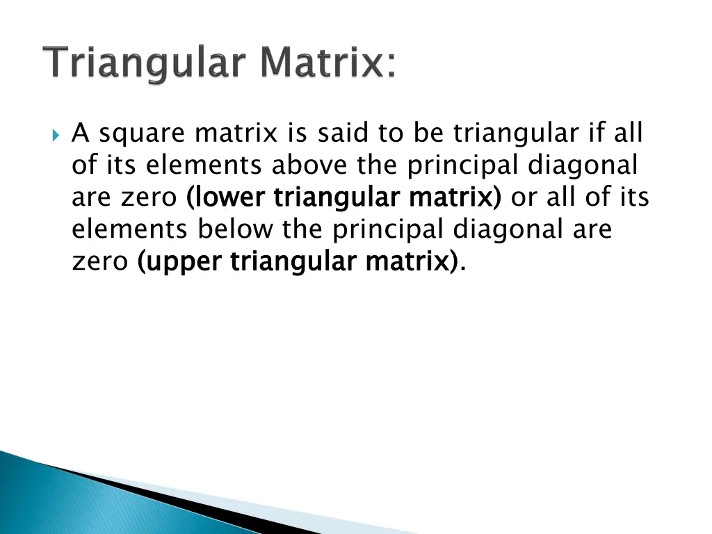 a square matrix is said to be triangular