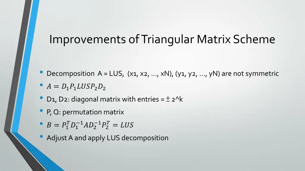 improvements of triangular matrix scheme