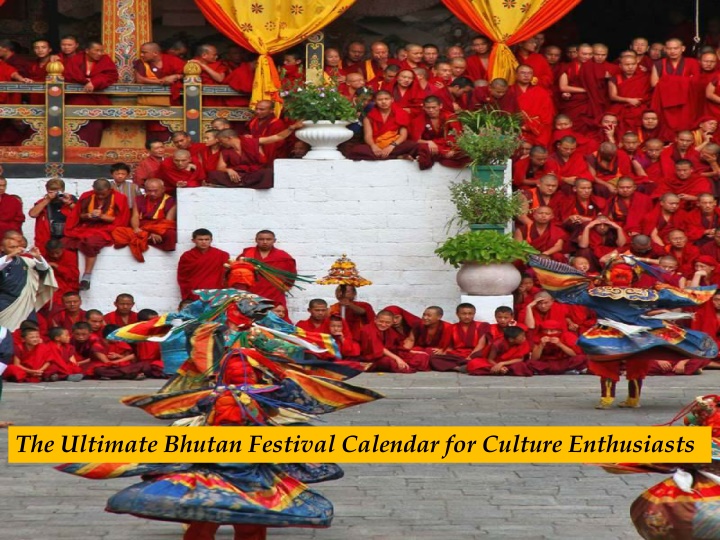 the ultimate bhutan festival calendar for culture
