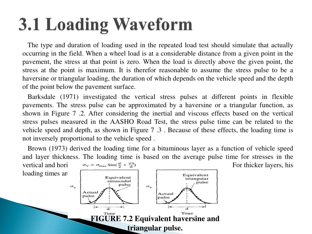the type and duration of loading used