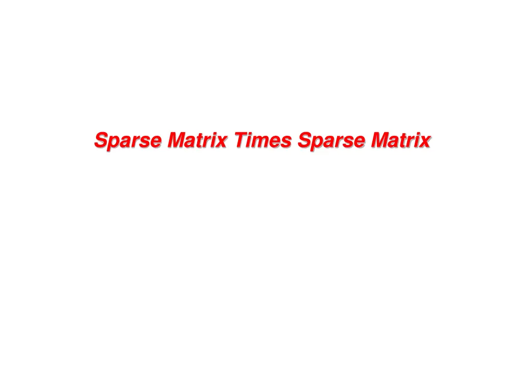 sparse matrix times sparse matrix