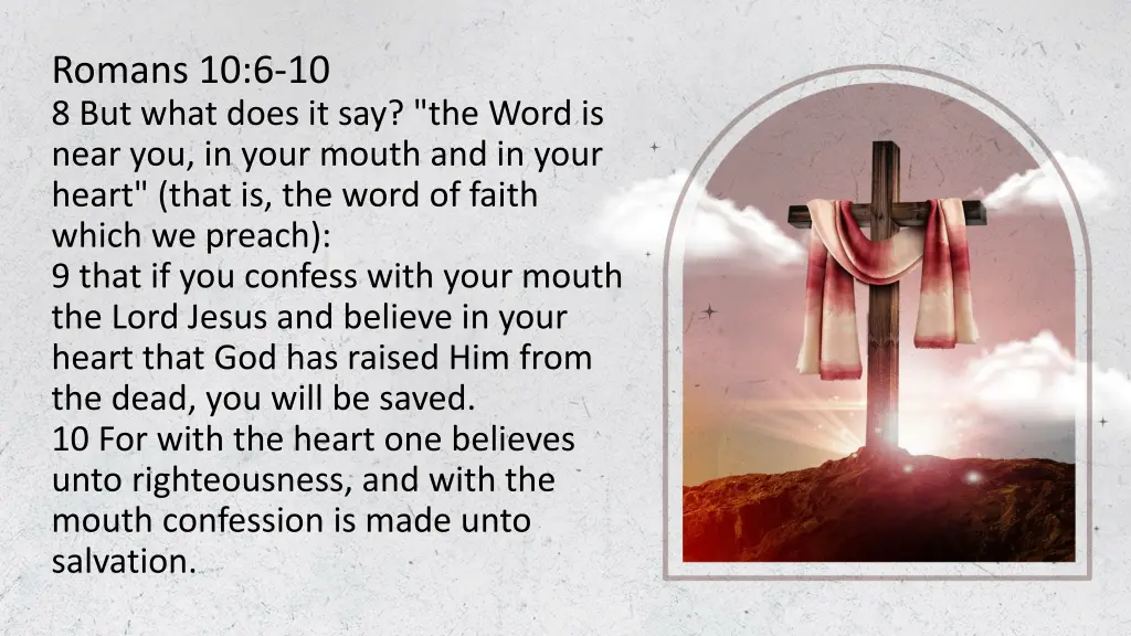 romans 10 6 10 8 but what does it say the word
