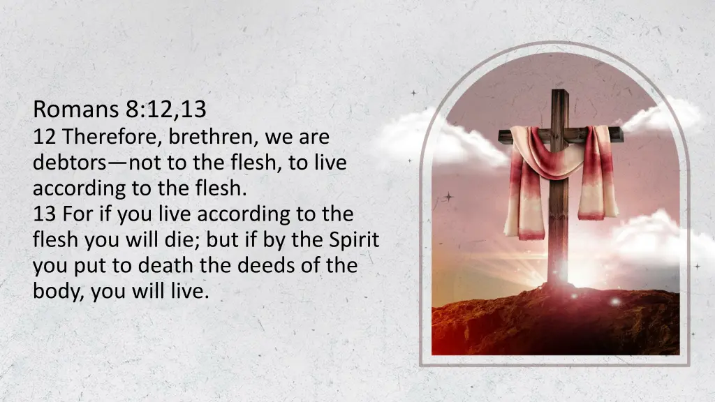 romans 8 12 13 12 therefore brethren