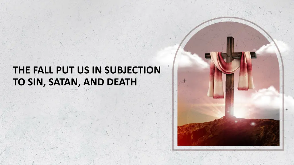 the fall put us in subjection to sin satan