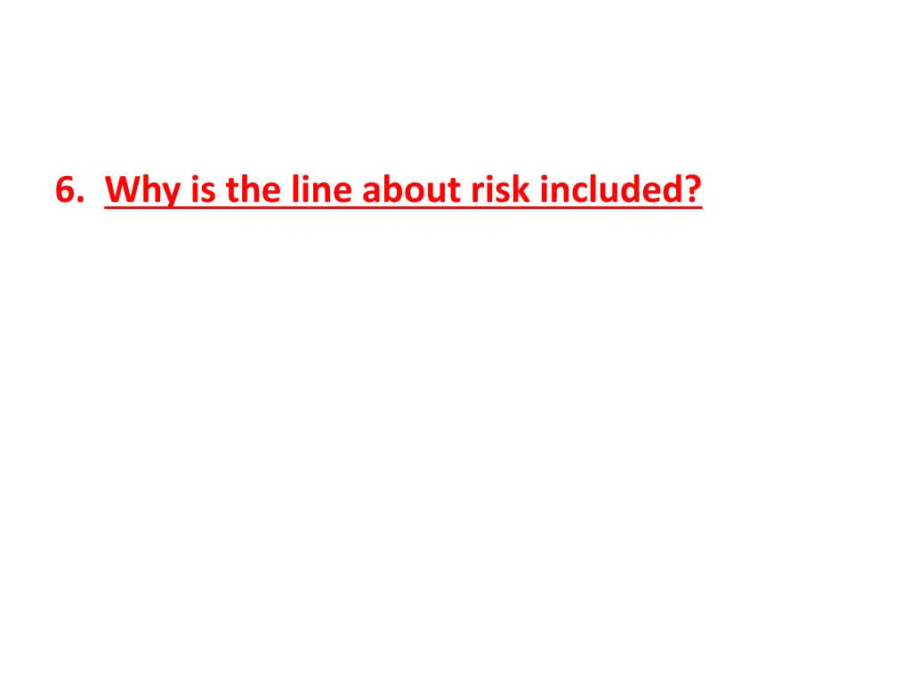 6 why is the line about risk included