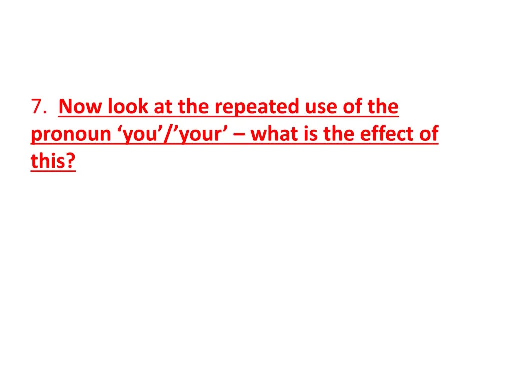 7 now look at the repeated use of the pronoun