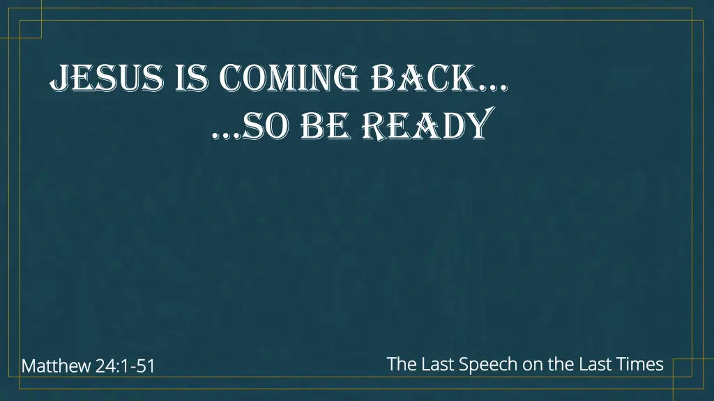jesus is coming back so be ready
