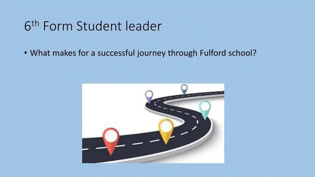 6 th form student leader