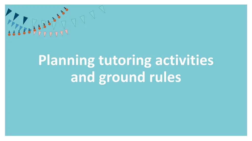 planning tutoring activities and ground rules