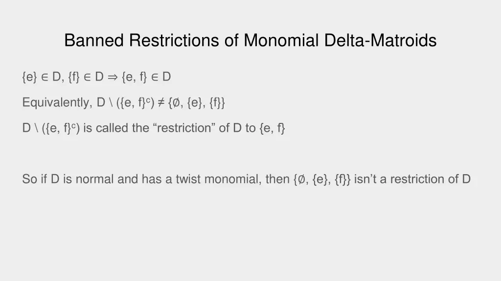 banned restrictions of monomial delta matroids