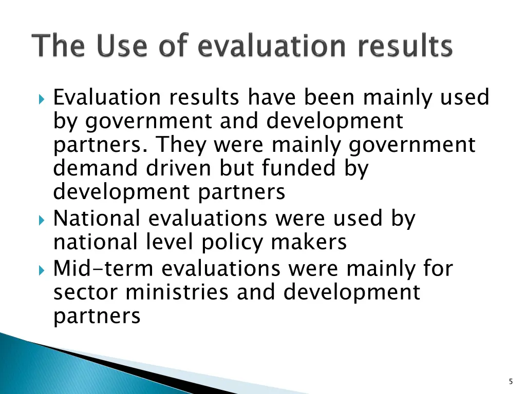 evaluation results have been mainly used
