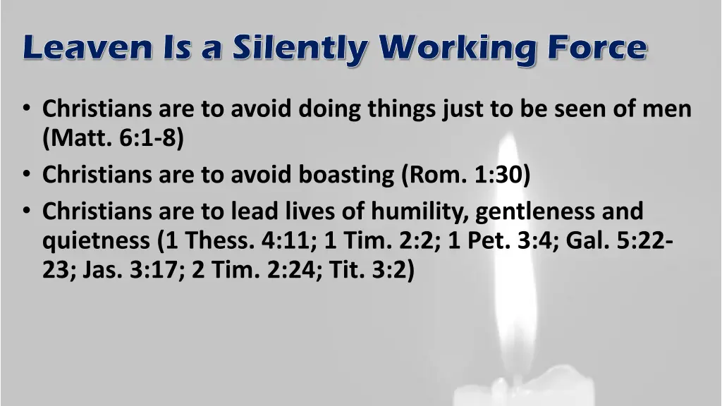 leaven is a silently working force