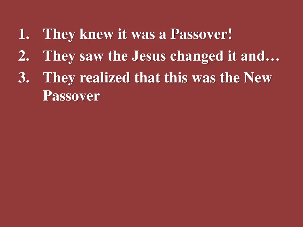 1 they knew it was a passover 2 they 1