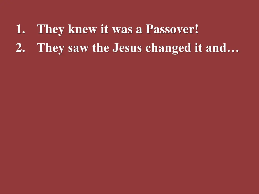 1 they knew it was a passover 2 they