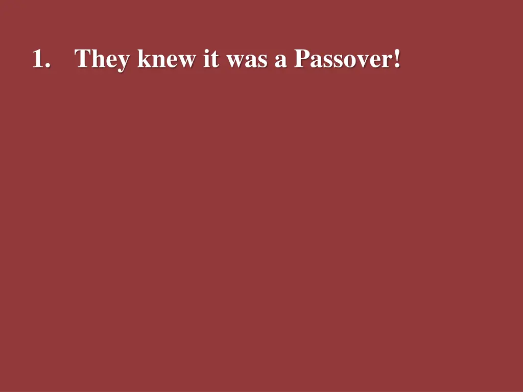 1 they knew it was a passover