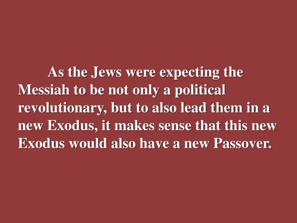 as the jews were expecting the messiah