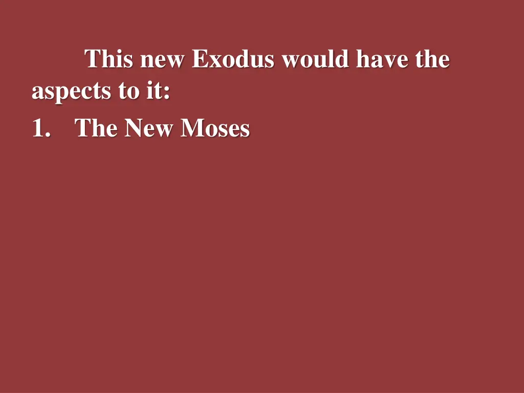 this new exodus would have the aspects 1