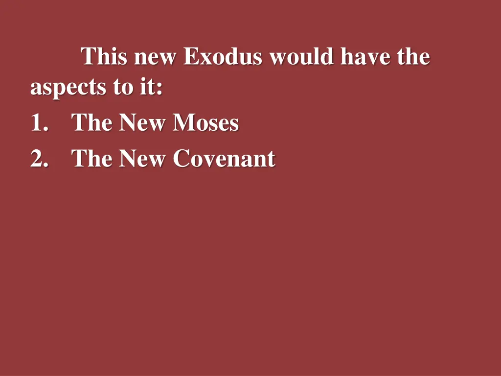 this new exodus would have the aspects 2