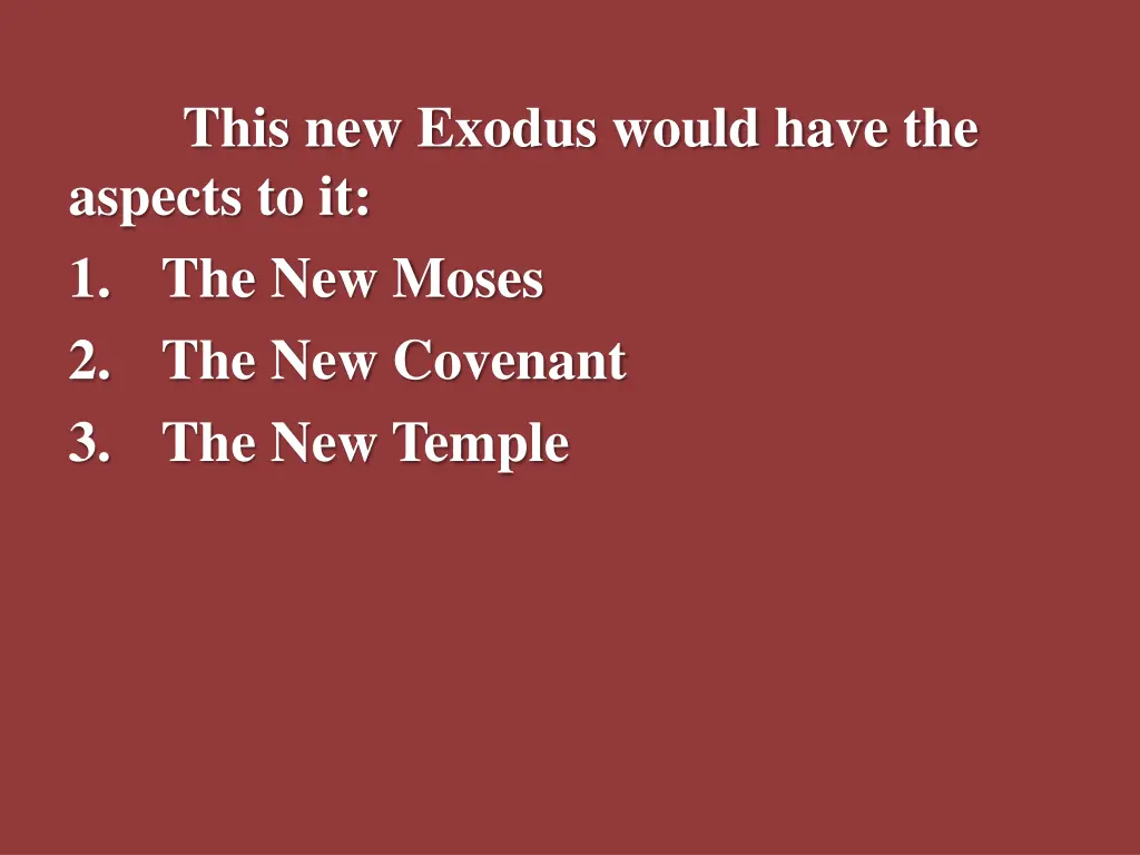 this new exodus would have the aspects 3