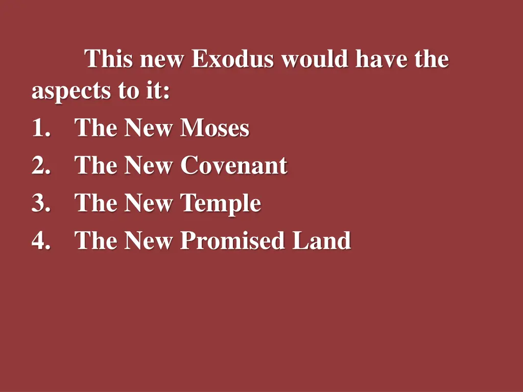 this new exodus would have the aspects