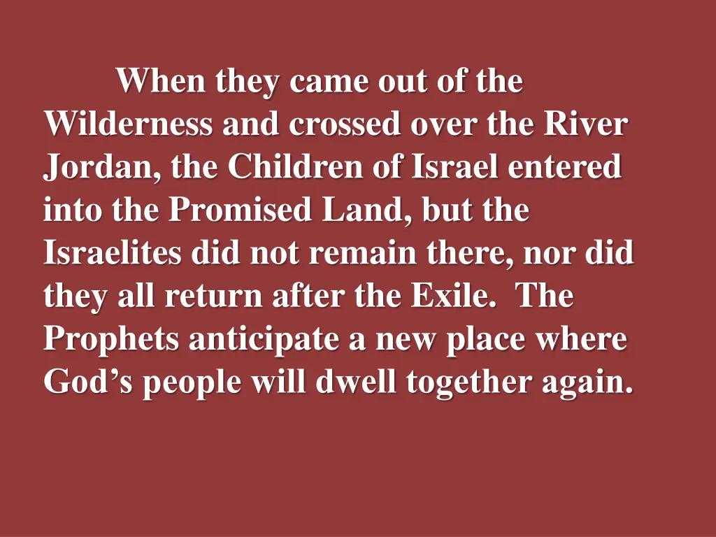 when they came out of the wilderness and crossed
