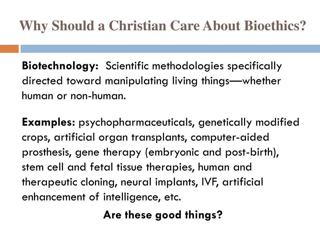why should a christian care about bioethics