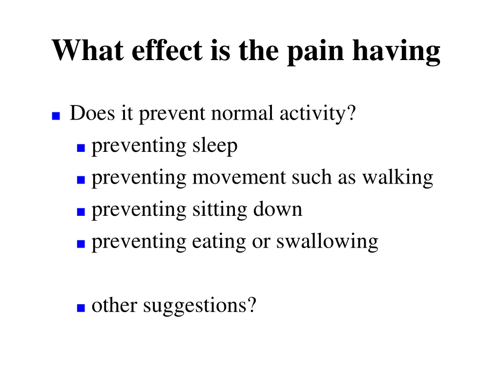 what effect is the pain having 1
