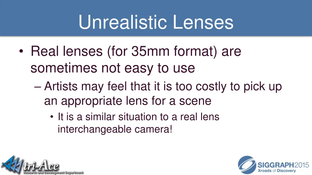 unrealistic lenses