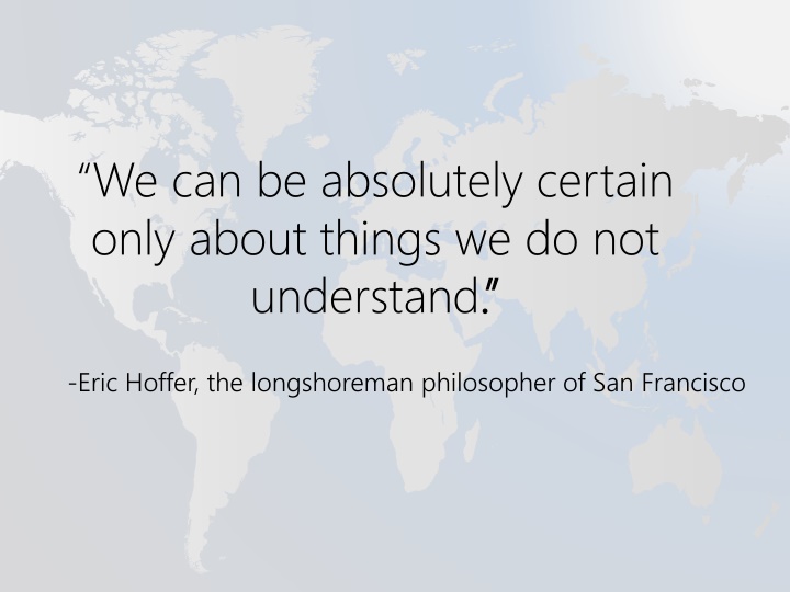 we can be absolutely certain only about things