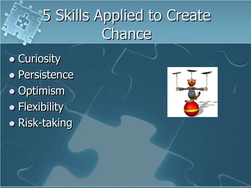 5 skills applied to create chance
