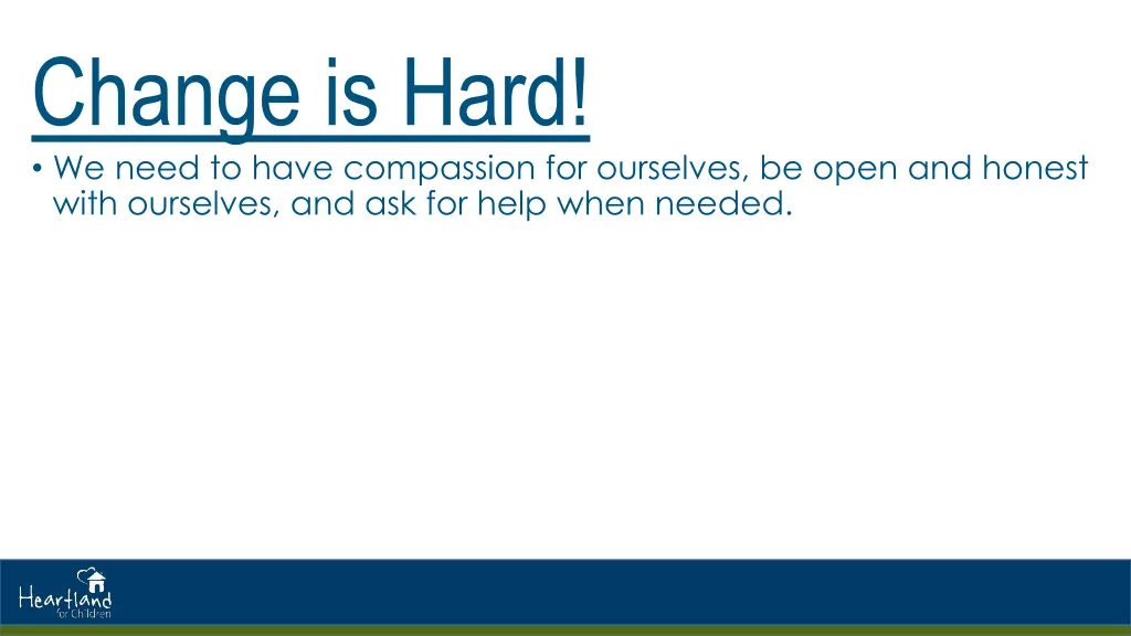 change is hard we need to have compassion