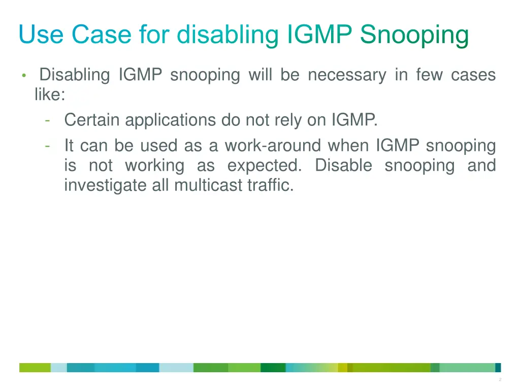 use case for disabling igmp snooping