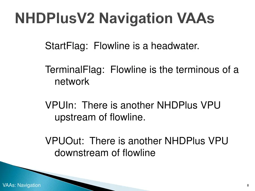 startflag flowline is a headwater
